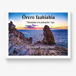 Mots et merveilles ("Ōrero faahiahia"), de Mireille Saoundé, est un livre de photographie d’auteur et de poésie qui invite à contempler le monde autrement.